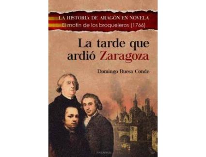 Livro La tarde que ardió Zaragoza de Domingo J. Buesa Conde (Espanhol)