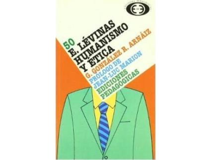 Livro E. Levinas : humanismo y ética de Graciano González R. Arnaiz (Espanhol)