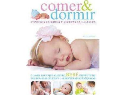 Livro Comer & dormir / Eat and sleep : Consejos expertos y recetas saludables / Expert Advice and Healthy Recipes de Maria Aldave (Espanhol)