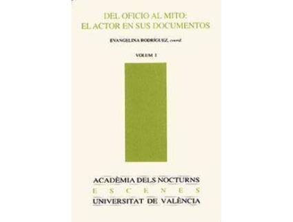 Livro del Oficio Al Mito : El Actor En Sus Documentos de Editorial Evangelina Rodriguez Cuadros (Espanhol)