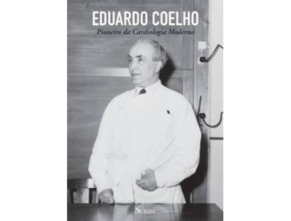 Livro Eduardo Coelho: Pioneiro Da Cardiologia Moderna de Antonio Macieira-Coelho (Português)