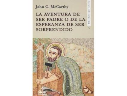 Livro La aventura de ser padre o de la esperanza de ser sorprendido de John C. Mccarthy (Espanhol)