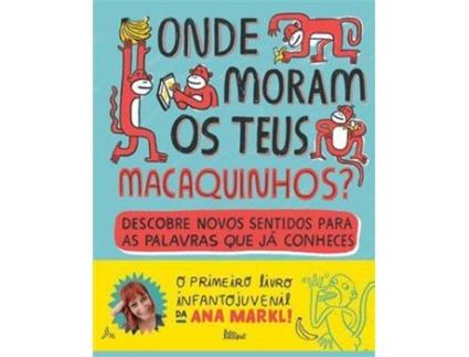 Livro Onde Moram os Teus Macaquinhos? de Ana Markl (Português)