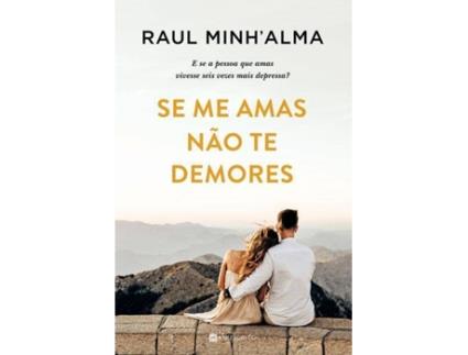 Livro Se Me Amas Não Te Demores de Raul Minh'alma (Português)