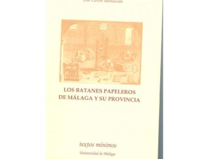 Livro Los Batanes Papeleros De Málaga Y Su Provincia de José Carlos Balmaceda (Espanhol)