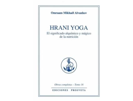 Livro Hrani Yoga - El Significado Alquimico Y Mágico De La Nutrición de Omraam Mikhaël Aïvanhov (Espanhol)