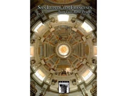 Livro San Luis De Los Franceses(89)2 Ed de Juan Luis Rave Prieto (Espanhol)