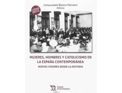 Livro Mujeres, Hombres Y Catolicismo En La España Contemporánea. Nuevas Visiones Desde de Inmaculada Blasco Herranz (Espanhol)