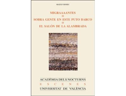 Livro Migraaaantes O Sobra Gente En Este Puto Barco O El Salón De La Alambrada de Evelio Miñano Martínez (Espanhol)