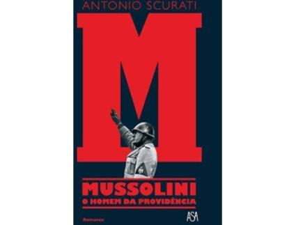 Livro M - Mussolini - O Homem da Providência de Antonio Scurati (Português)