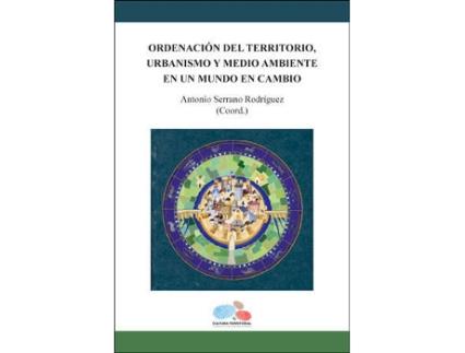 Livro Ordenación Del Territorio, Urbanismo Y Medio Ambiente En Un Mundo En Cambio de Antonio Serrano Rodríguez (Espanhol)