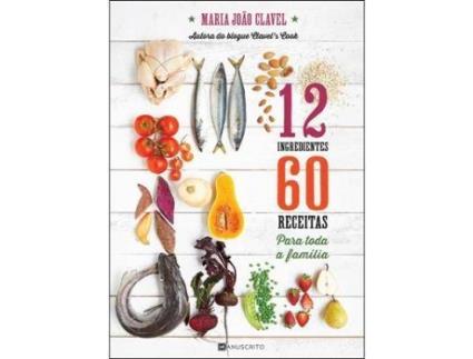 Livro 12 Ingredientes, 60 Receitas para Toda a Família de Maria João Clavel (Português)