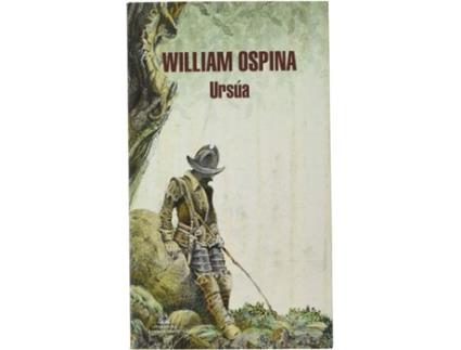 Livro Ursúa (Trilogía Sobre La Conquista Del Nuevo Mundo 1) de William Ospina (Espanhol)