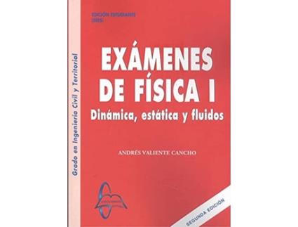 Livro Examenes De Física I. Dinámica, Estática Y Fluidos de Andrés Valiente Cancho (Espanhol)