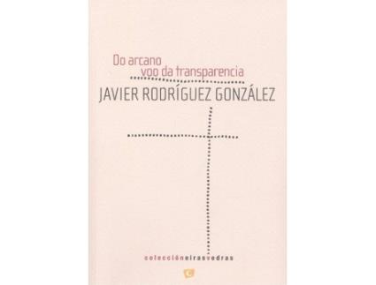 Livro Do Arcano Voo Da Trasnparencia de Javier Rodríguez González (Galego)
