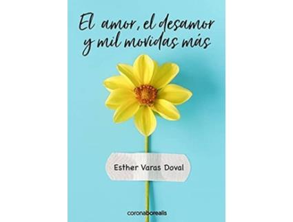 Livro El Amor,El Desamor Y Mil Movidas Más de Esther Varas Doval (Espanhol)