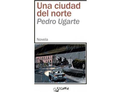 Livro Una Ciudad Del Norte de Pedro Ugarte (Espanhol)