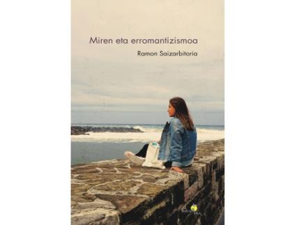 Livro Miren Eta Erromantizismoa de Ramon Saizarbitoria (Basco)