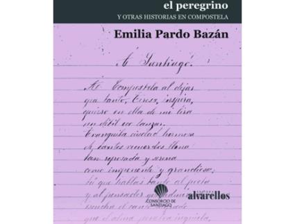 Livro El Peregrino Y Otras Historias En Compostela de Emilia Pardo Bazán (Espanhol)