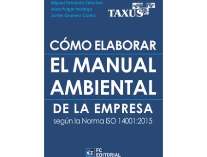 Livro Cómo Elaborar El Manual Ambiental De La Empresa Según La Norma Iso 14001:2015 de Taxus Medio Ambiente (Espanhol)