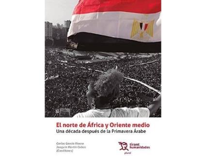 Livro El Norte De África Y Oriente Medio, Una Década Después De La Primavera Árabe de Carlos García Rivero (Espanhol)