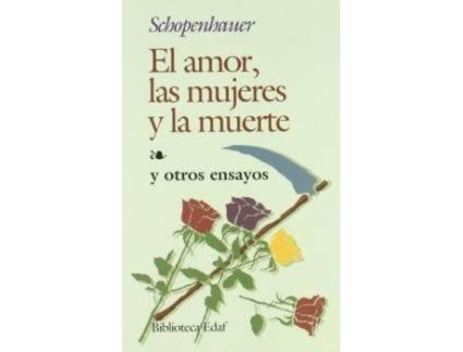 Livro El Amor, Las Mujeres Y La Muerte de Arthur Schopenhauer (Espanhol)