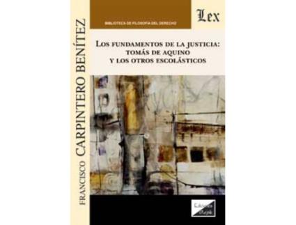 Livro Fundamentos De La Justicia: Tomas De Aquino Y Los Otros Escolasticos de Francisco Carpintero Benitez (Espanhol)