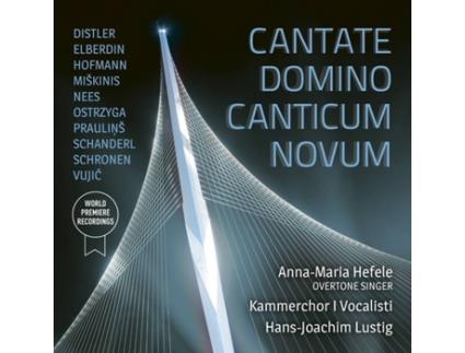 CD Hefele/Lustig/Kammerchor I Vocalisti - Cantate Domino Canticum Novum (1CD)