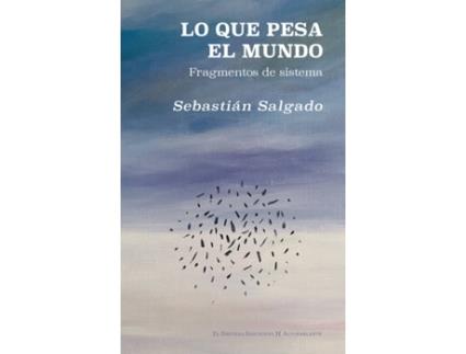 Livro Lo Que Pesa El Mundo de Sebastián Salgado González (Espanhol)