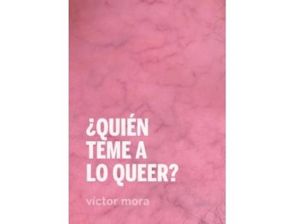 Livro ¿Quién Teme A Lo Queer? de Víctor Mora (Espanhol)