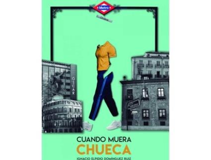 Livro Cuando Muera Chueca de Domínguez Ruiz Ignacio Elpidio (Espanhol)