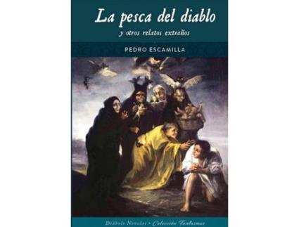 Livro La Pesca Del Diablo Y Otros Relatos Extraños de Pedro Escamilla (Espanhol)