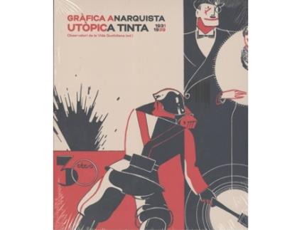 Livro Grafica Anarquista:Utopia Tinta 1931-1939 de Andres Antebi Arno (Catalão)