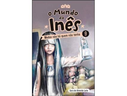 Livro O Mundo da Inês - Medos não há quem não tenha de Sara de Almeida Leite (Português - 2021)