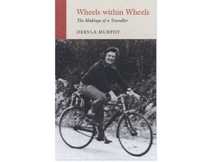 Livro Wheels Within Wheels: The Makings Of A Traveller de Dervla Murphy (Inglês - 2010)