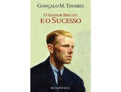 Livro O Senhor Brecht e o Sucesso de Gonçalo M. Tavares (Português)