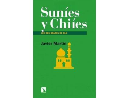 Livro Suníes Y Chiíes de Javier Martín (Espanhol)