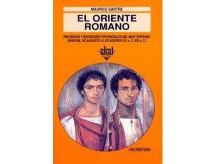 Livro Oriente Romano:Provincias Y Sociedades Provinciales Del Mediterráneo Oriental, De Augusto A Los Severos de Maurice Sartre (Espanhol)