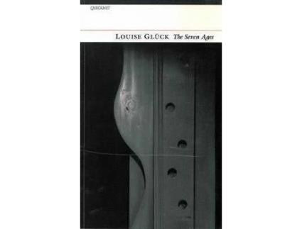 Livro The Seven Ages de Louise Gluck (Inglês)