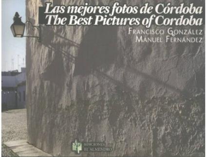 Livro Las Mejores Fotos De Córdoba de Manuel-Gonzalez Ancisco Fernandez (Espanhol)