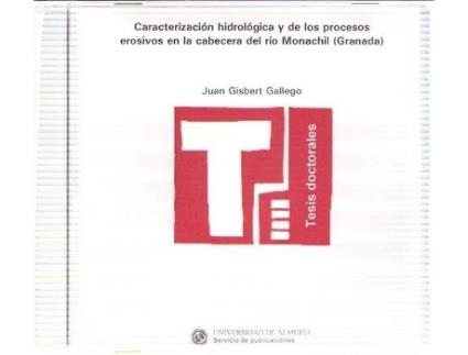 Livro Caracterización Hidrológica Y De Los Procesos Erosivos En La Cabecera Del Río Mo de Juan Gisbert Gallego (Espanhol)