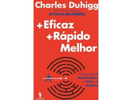 Livro +Eficaz +Rápido Melhor de Charles Duhigg