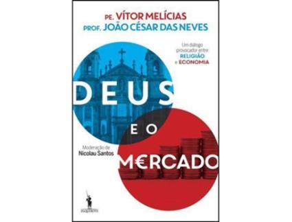 Livro Deus e o Mercado de Vítor Melícias, João César das Neves e Nicolau Santos