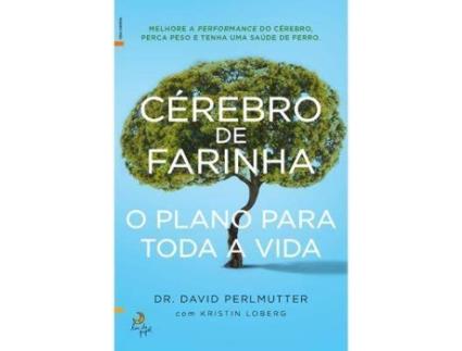 Livro Cérebro de Farinha - O Plano para Toda a Vida de Kristin Loberg e David Perlmutter