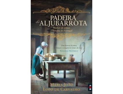 Livro Padeira de Aljubarrota de Maria João Lopo de Carvalho