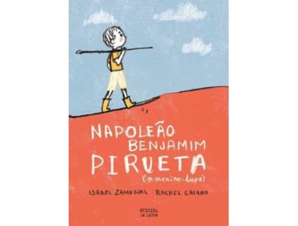 Livro Napoleão Benjamim Pirueta - O Menino Lupa de Isabel Zambujal e Rachel Caian (Português)