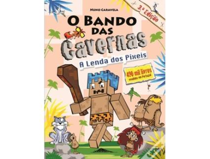 Livro O Bando Das Cavernas 22: Lenda Píxeis de Nuno Caravela