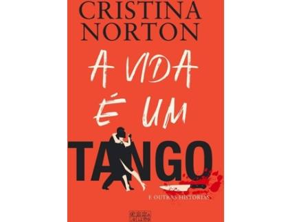 Livro A Vida É Um Tango E Outras Histórias de Cristina Norton