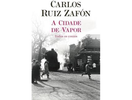Livro A Cidade de Vapor de Carlos Ruiz Zafón