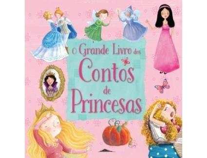 Livro O Grande Livro Dos Contos De Princesas